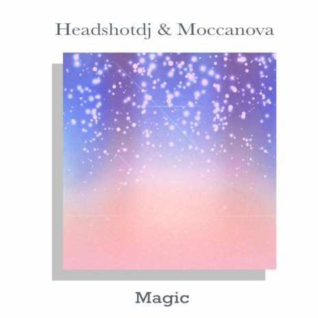 Magic (Original Mix) ft. Moccanova | Boomplay Music