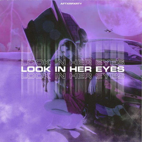 Look In Her Eyes (SLOWED+REVERB) | Boomplay Music