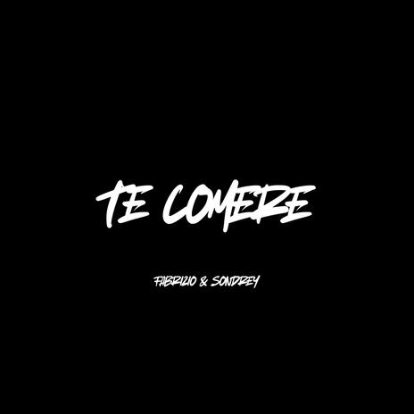 Te Comere ft. Kristian Fabrizio | Boomplay Music