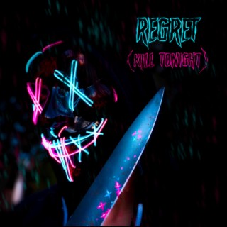 REGRET (K!LL TONIGHT) lyrics | Boomplay Music