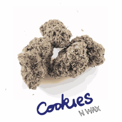Cookies N' Wax | Boomplay Music