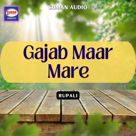 Gajab Maar Mare | Boomplay Music