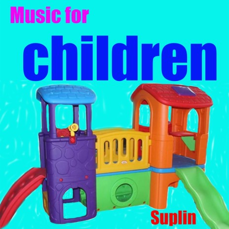Music for children Suplin | Boomplay Music