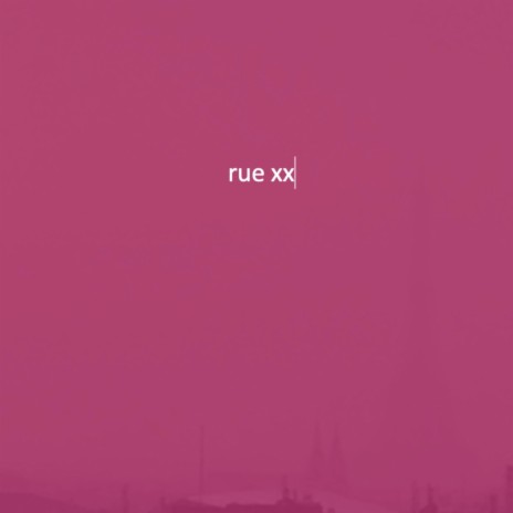rue xx | Boomplay Music