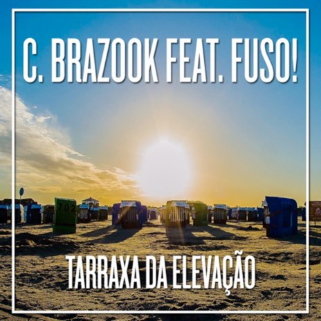 Tarraxa da Elevação ft. FUSO! | Boomplay Music