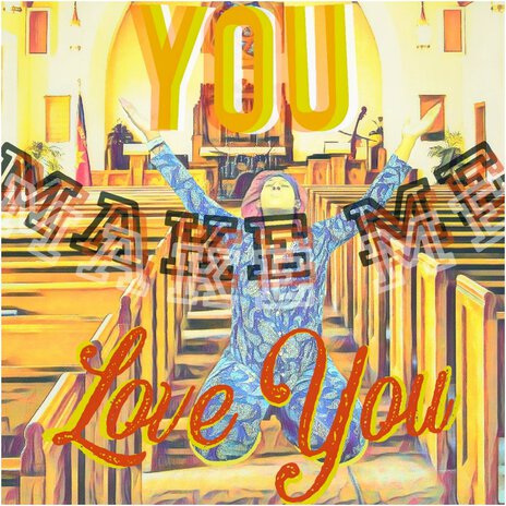 You Make Me Love You | Boomplay Music