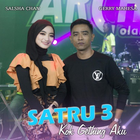 Satru 3 (Kok Gething Aku) ft. Salsha Chan | Boomplay Music