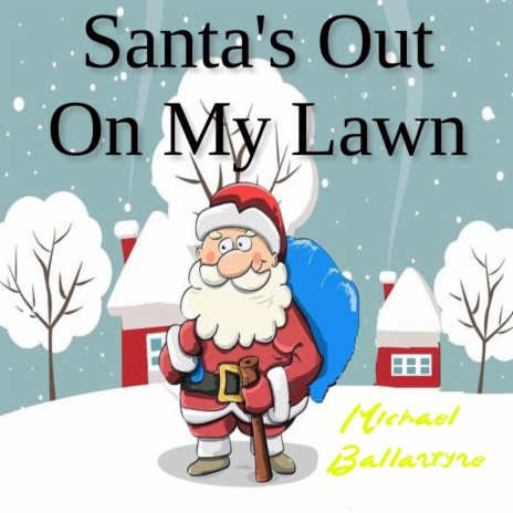 Santa's Out On My Lawn | Boomplay Music
