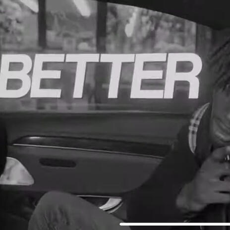 BETTER | Boomplay Music