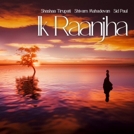 Ik Raanjha ft. Sid Paul & Shivam Mahadevan