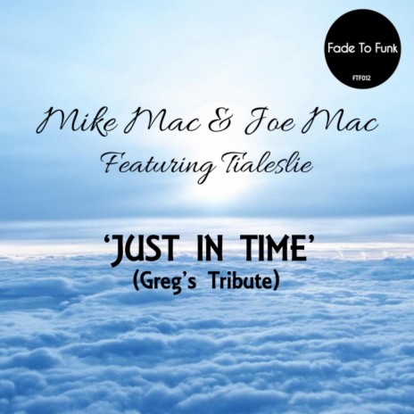 Just In Time (Greg's Tribute) ft. Joe Mac & Tialeslie | Boomplay Music
