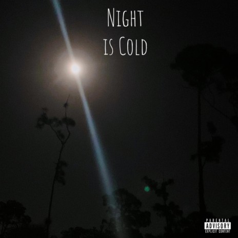 Night Is Cold | Boomplay Music