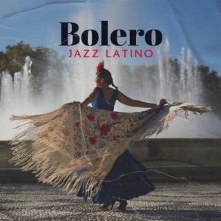 Bolero Jazz Latino: Bolero Instrumentals, Spanish Jazz Jam Session