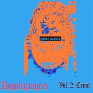 Doppelgängers Vol. 2: Crust