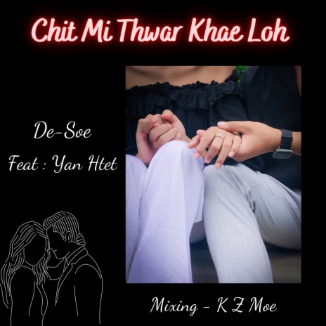 Chit Mi Thwar Khae Loh ft. Yan Htet 🅴 | Boomplay Music