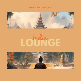 India Lounge - Mellow Chillout, Relaxing Beats