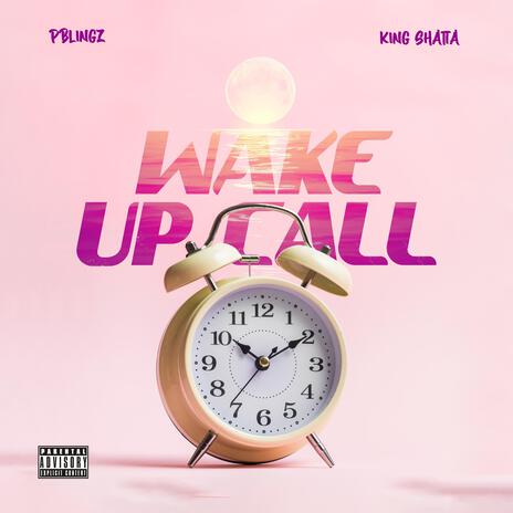 Wakeup call ft. King Shatta | Boomplay Music