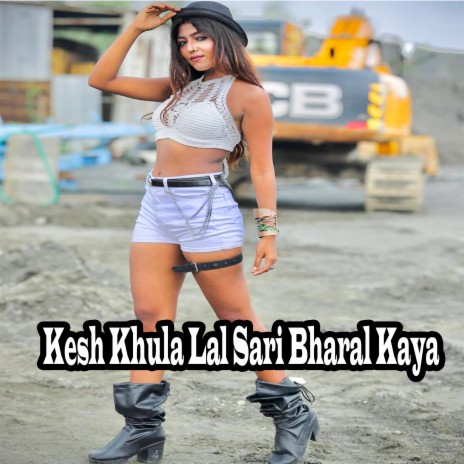 Kesh Khula Lal Sari Bharal Kaya | Boomplay Music