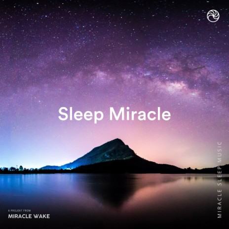 Sleep Miracle ft. Miracle Wake & Sleep Music MW | Boomplay Music