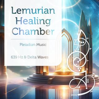 Lemurian Healing Chamber 639 Hz & Delta Waves (2 hr Sound Bath Mix)