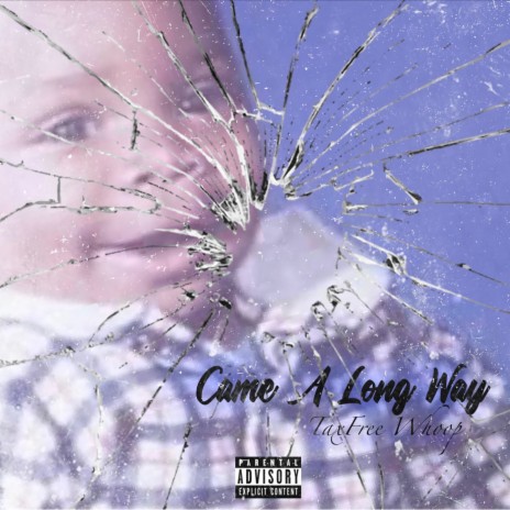 Come A Long Way | Boomplay Music