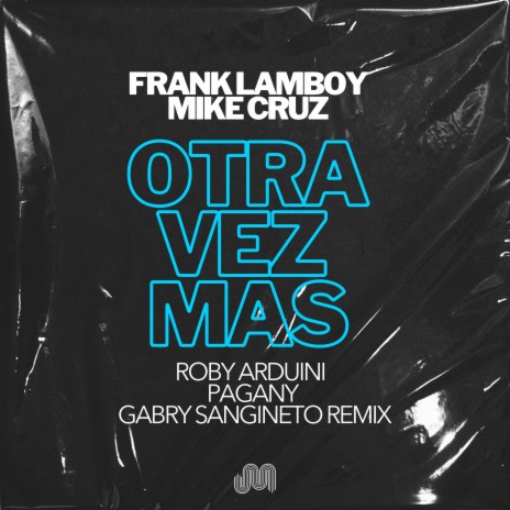 Otra Vez Mas (Roby Arduini, Pagany, Gabry Sangineto Extended Remix) ft. Gabry Sangineto & Mike Cruz | Boomplay Music