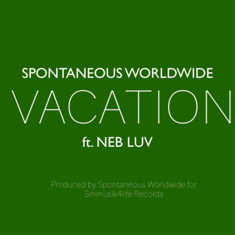 VACATION ft. NEB LUV | Boomplay Music
