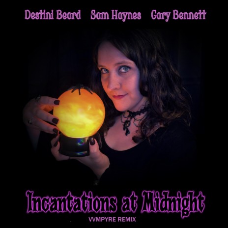 Incantations at Midnight (VVMPYRE Remix) ft. Destini Beard & Gary Bennett