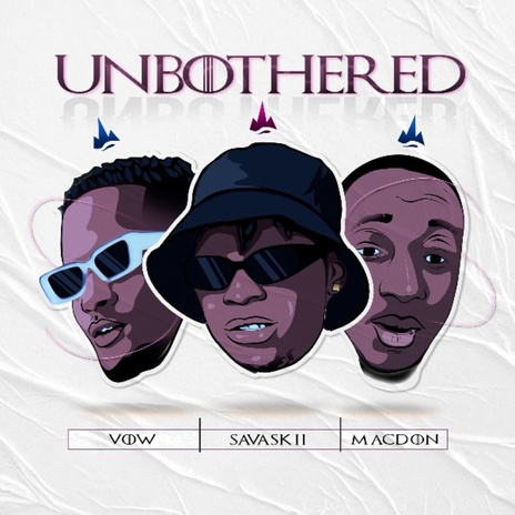 Unbothered ft. Macdon & vOw | Boomplay Music