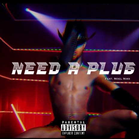 Need A Plug ft. Noel Niks | Boomplay Music