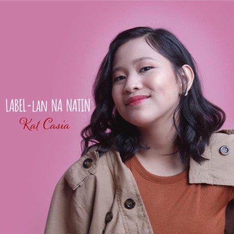 LABEL-LAN NA NATIN ft. Kat Casia | Boomplay Music