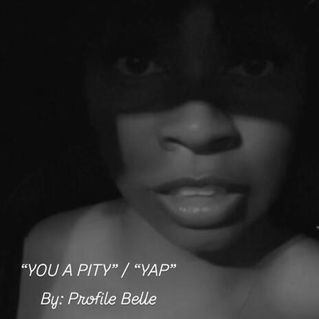 YAP: You A Pity | Boomplay Music