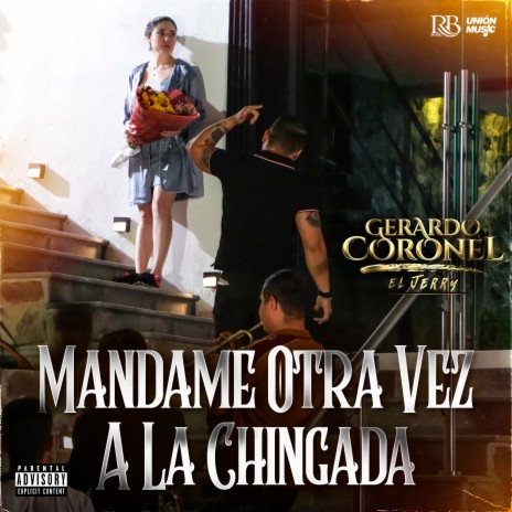 Mándame Otra Vez A La Chingada | Boomplay Music