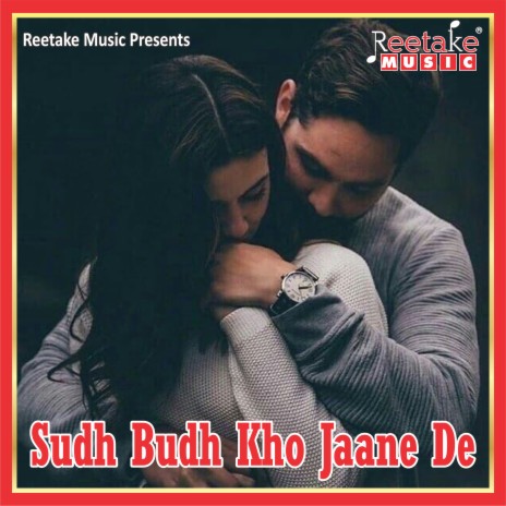 SUDH BUDH KHO JAANE DE | Boomplay Music