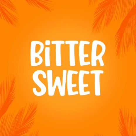 BITTERSWEET | Boomplay Music