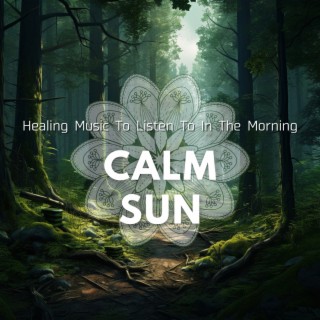 Healing Music To Listen To In The Morning