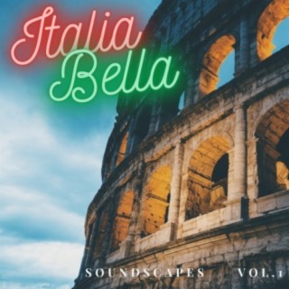 Italia Bella Soundscapes, Vol. 1