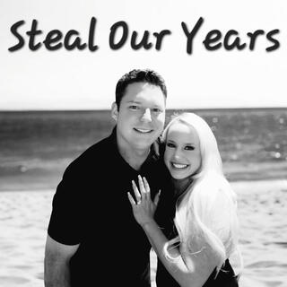 Steal Our Years