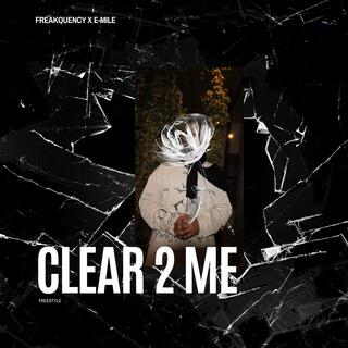 Clear 2 Me