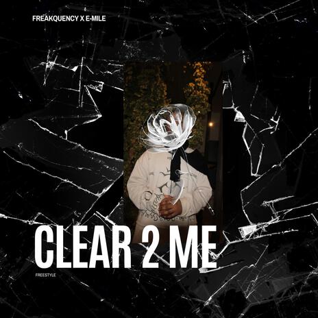 Clear 2 Me | Boomplay Music