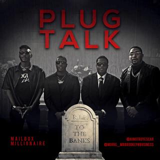 PLUG TALK (R.I.P TO THE BANKS)