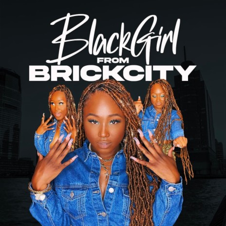 Black Girl From Brick City | Boomplay Music