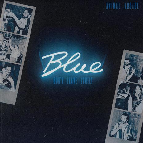 Blue (Don't Leave Lonely) | Boomplay Music