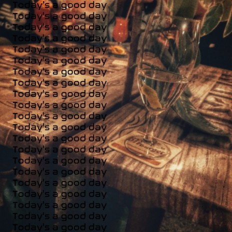 Today's a Good Day | Boomplay Music