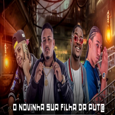 O Novinha Sua Filha da Put@ ft. mc du red & DJ DA PENHA 22 | Boomplay Music