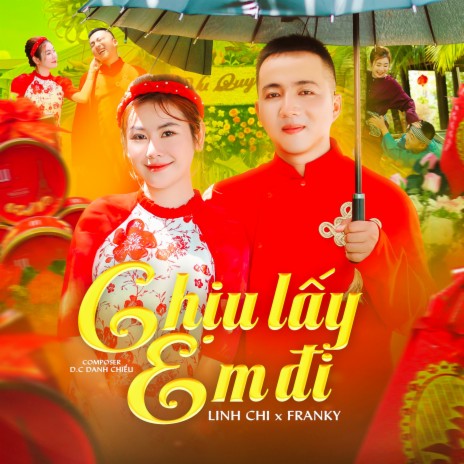 Chịu Lấy Em Đi ft. Linh Chi & Franky | Boomplay Music