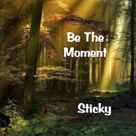 Be the Moment | Boomplay Music