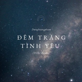 Đêm Trăng Tình Yêu (TUKI Remix)