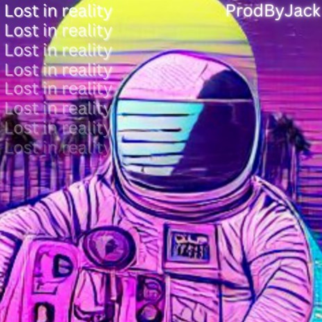 Lost In Reality | Boomplay Music