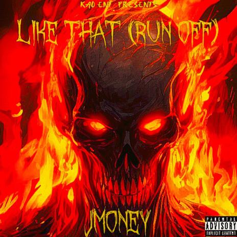 Like That (Run Off) | Boomplay Music